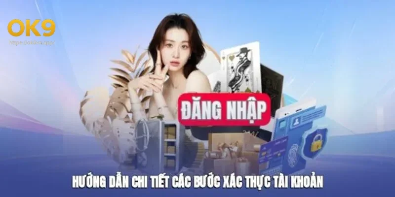 Hướng dẫn chi tiết cách đăng nhập Ok9